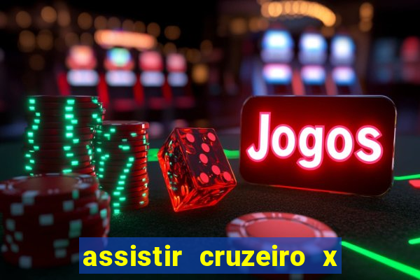 assistir cruzeiro x corinthians ao vivo gratis